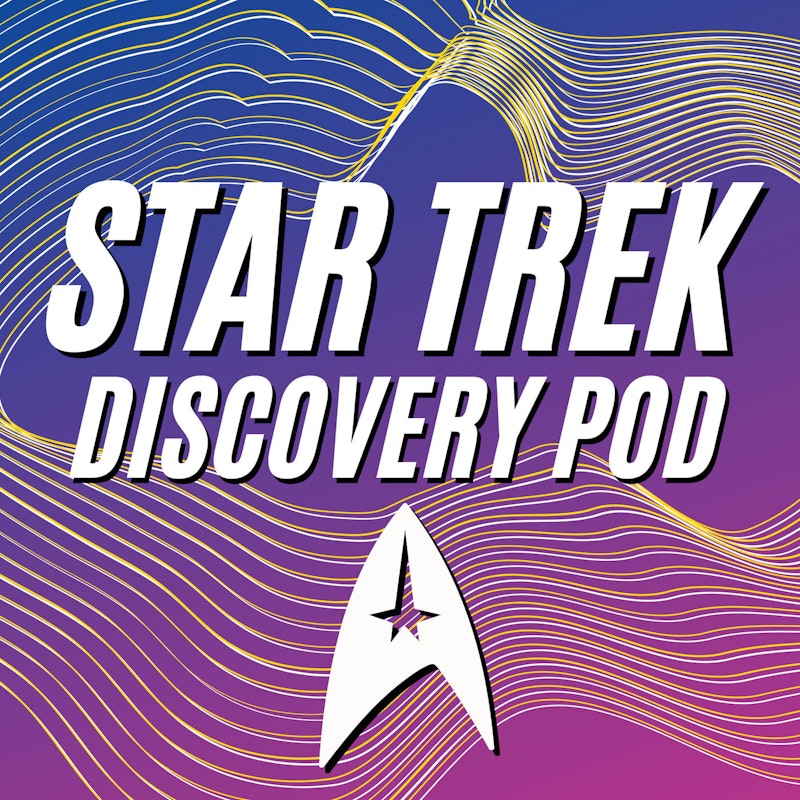 Star Trek Discovery Pod - Picard & The Q Continuum | Captain Picard Week