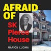 Afraid of SK Pierce House