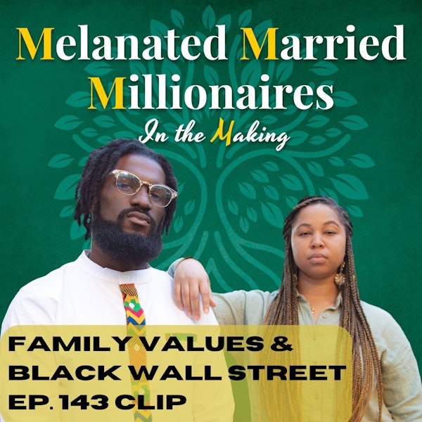 Family Values and Black Wall Street | The M4 Show Ep. 143 Clip