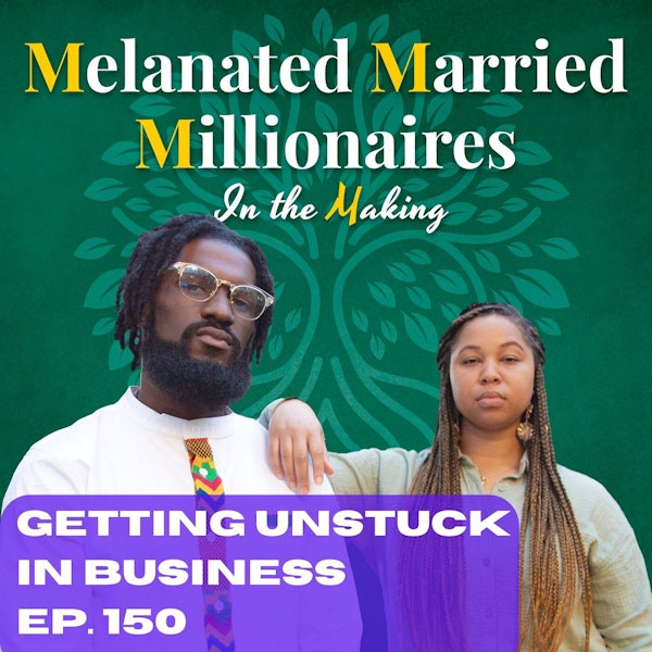 Getting Unstuck in Your Business | The M4 Show Ep. 150