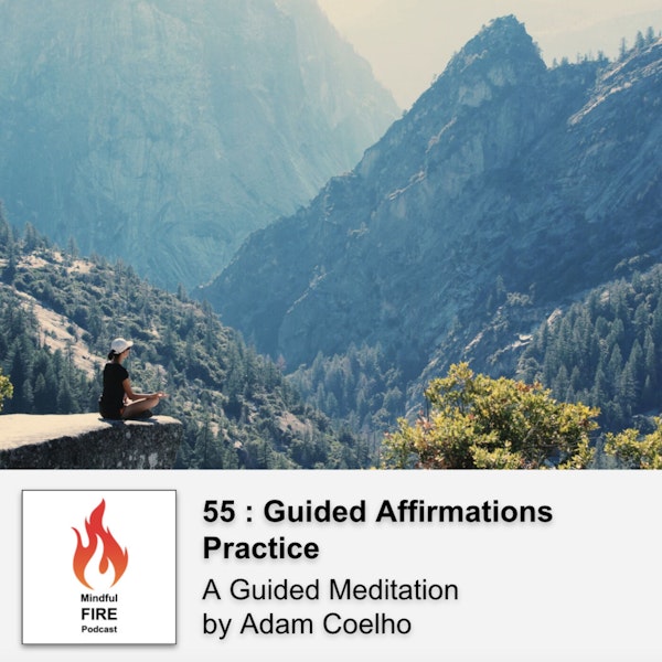 55 : Guided Affirmation Practice with Adam Coelho
