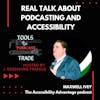 Real Talk About Podcasting and Accessibility w/The Blind Blogger, Maxwell Ivey