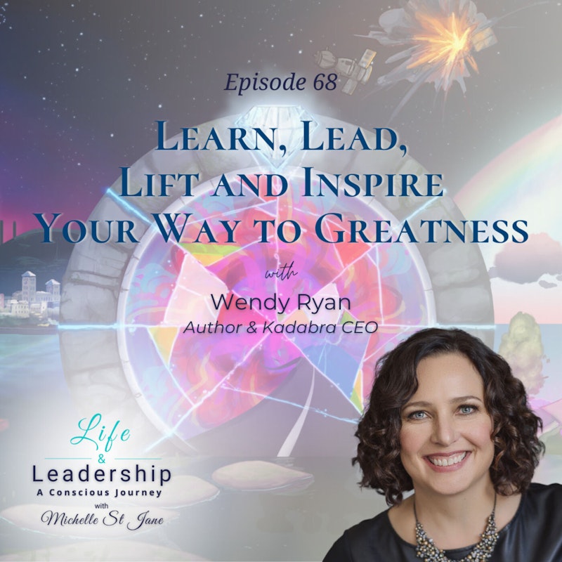 Learn, Lead, Lift and Inspire Your Way to Greatness | Wendy Ryan