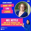 WALL46: How to be Yourself and Professional at the Same Time with Mel Kettle