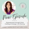 143 Empowerment through Vision Crafting and Strategic Life Planning with Katrina Purcell