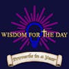 WISDOM FOR THE DAY: Proverbs Wisdom