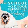 School for School Counselors Podcast