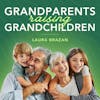 Episode 1- You’re Raising the Grandchildren- Now What?