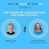 EP 10 The Power of Laughter Yoga for Aging Joyfully