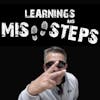 Learnings and Missteps The Podcast