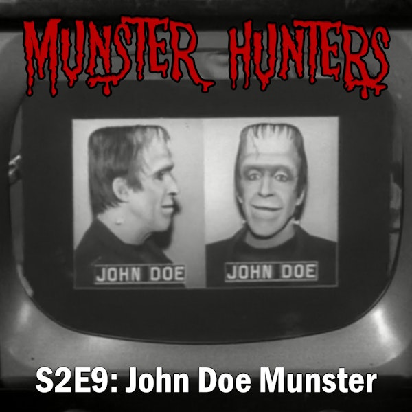 S2E9: John Doe Munster