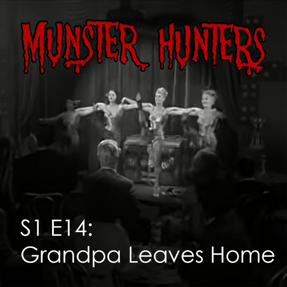 S1E14: Grandpa Leaves Home