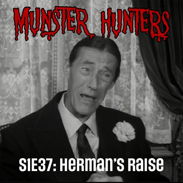 S1E37: Herman's Raise