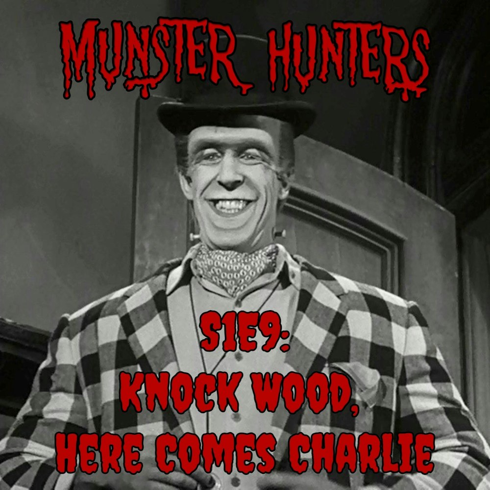 S1E9: Knock Wood, Here Comes Charlie