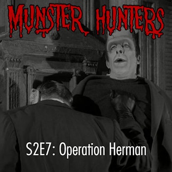 S2E7: Operation Herman
