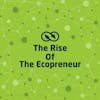 The Rise of the Ecopreneur by Ubuntoo