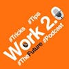 Work 2.0 - From Future of Work to Jobs Of Future