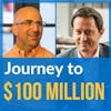 Journey to $100 Million