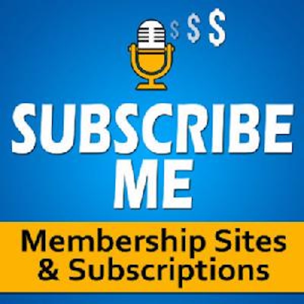 Membership Site and Online Course Marketing: How to Make, Market & Monetize Online Digital Content - Subscribe Me at SubscribeMe.fm