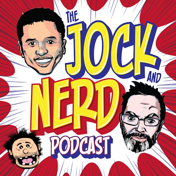 The Jock and Nerd Podcast