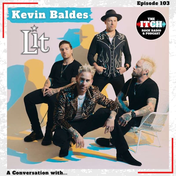 E103 A Conversation with Kevin Baldes of Lit
