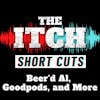 [Short Cuts] Beer'd Al, Goodpods, and More