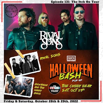 E131 The Itch On Tour: Rival Sons & Giovannie and the Hired Guns