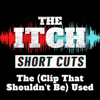 [Short Cuts] The (Clip That Shouldn't Be) Used