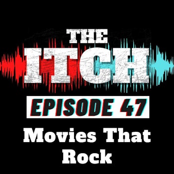 E47 Movies That Rock and Garbage Films With Great Soundtracks