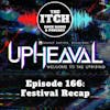 E166 The Itch Upheaval: Festival Recap