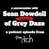 A Conversation with Sean Dowdell of Grey Daze (Revisited)