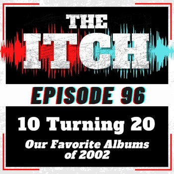 E96 10 Turning 20: Our Favorite Albums of 2002