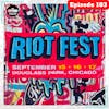 E183 The Itch On Tour: Riot Fest