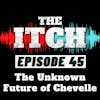 E45 The Unknown Future of Chevelle