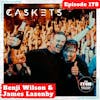 E178 A Conversation with Benji Wilson and James Lazenby of Caskets