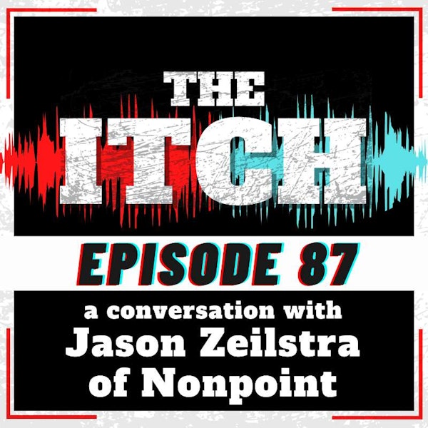 E87 A Conversation with Jason Zeilstra of Nonpoint