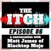 E86 A Conversation with Matt James of Blacktop Mojo