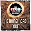 E104 The Itch On Tour: Nothing More, Atreyu, & Eva Under Fire
