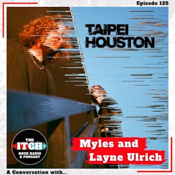 E125 A Conversation with Myles and Layne Ulrich of Taipei Houston