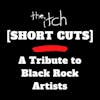 [Short Cuts] A Tribute to Black Rock Artists