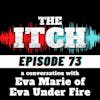 E73A Conversation with Eva Marie of Eva Under Fire