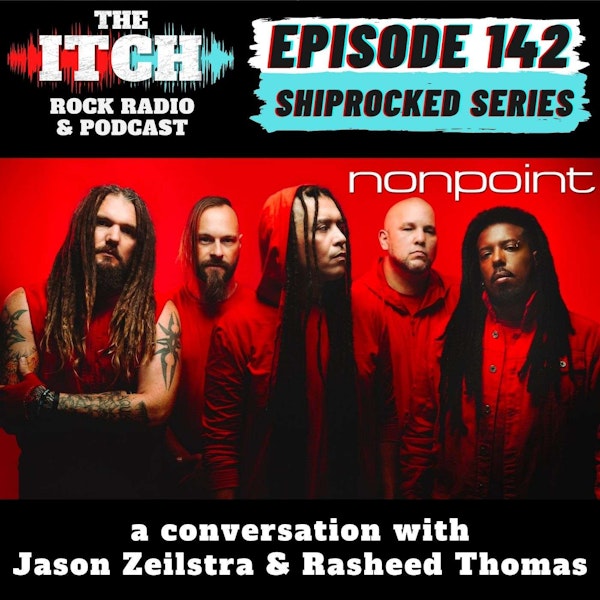 E142 A Conversation with Jason Zeilstra and Rasheed Thomas of Nonpoint