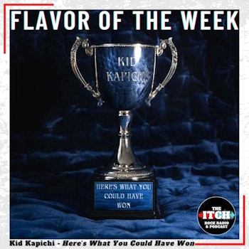 Flavor of the Week: Kid Kapichi - Here's What You Could Have Won