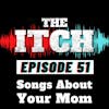 E51 Songs About Your Mom