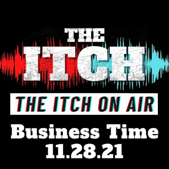 Business Time! (11.28.21)
