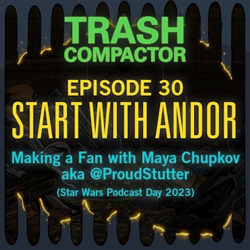 START WITH ANDOR: Making a Fan (with Maya Chupkov aka @ProudStutter)