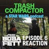 Jedi Lesson Plans: BOOK OF BOBA FETT Episode 6