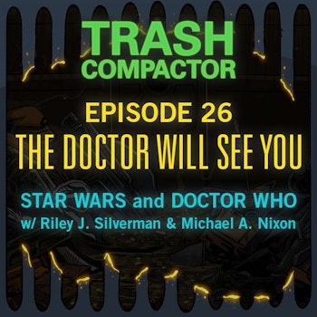 THE DOCTOR WILL SEE YOU NOW: Star Wars & Doctor Who (with Riley J. Silverman & Michael A. Nixon)