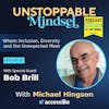 Episode 32 – Bob Brill, An Unstoppable Man Even In The Face Of Terror