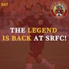 S1E67 - The LEGEND is BACK at SRFC!